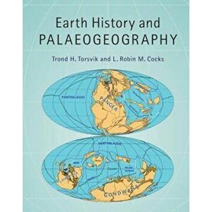 Earth History and Palaeogeography, Hardcover - Trond H. Torsvik imagine