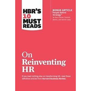 Hbr's 10 Must Reads on Reinventing HR (with Bonus Article "people Before Strategy" by RAM Charan, Dominic Barton, and Dennis Carey), Paperback - Harva imagine