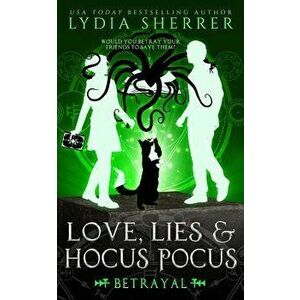 Love, Lies, and Hocus Pocus: Betrayal (the Lily Singer Adventures, Book 5), Paperback - Lydia Sherrer imagine