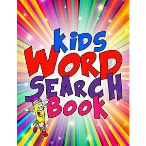 Kids Word Search Book: 50 Large Print Kids Word Find Puzzles: Jumbo Word Seek Book (8.5x11) for Kids Age 6, 7, 8, 9-12, Paperback - Kids Coloring Books imagine