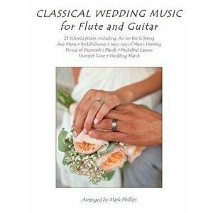 Classical Wedding Music for Flute and Guitar - Mark Phillips imagine