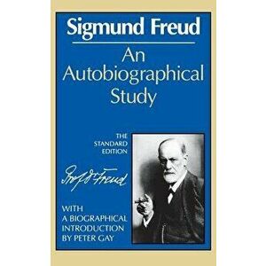 An Autobiographical Study, Paperback - Sigmund Freud imagine