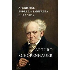 Aforismos Sobre La Sabidur a de la Vida - Arturo Schopenhauer imagine