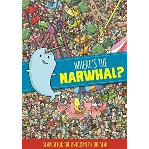 Where's the Narwhal? A Search and Find Book, Paperback - *** imagine