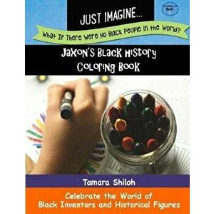Jaxon's Black History Coloring Book - Book One, Paperback - Tamara Shiloh imagine