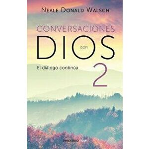 Conversaciones Con Dios 2: Siga Disfrutando de Una Experiencia Extraordinaria / Conversations with God, Book 2: Continue Enjoying an Extraordinary Exp imagine