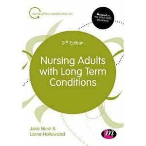 Nursing Adults with Long Term Conditions, Paperback - Jane Nicol imagine