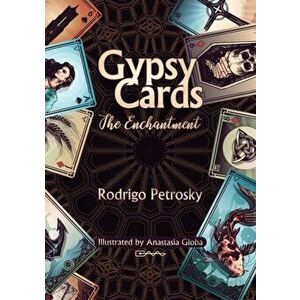 Gypsy Cards: The Enchantment, Paperback - Rodrigo Petrosky imagine