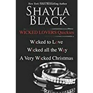Wicked Lovers Quickies, Paperback - Shayla Black imagine