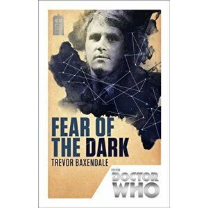 Doctor Who: Fear of the Dark. 50th Anniversary Edition, Paperback - Trevor Baxendale imagine