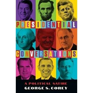 Presidential Conversations, Hardcover - George S. Corey imagine