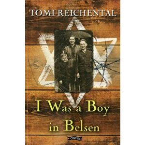 I Was a Boy in Belsen, Paperback - Tomi Reichental imagine