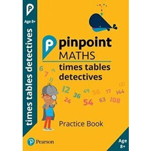 Pinpoint Maths Times Tables Detectives Year 4. Practice Book, Paperback - Lucy Roberts imagine