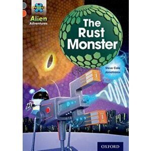 Project X Alien Adventures: Grey Book Band, Oxford Level 13: The Rust Monster, Paperback - Steve Cole imagine
