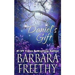 Daniel's Gift, Paperback - Barbara Freethy imagine