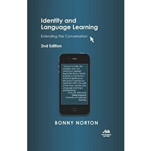 Identity and Language Learning. Extending the Conversation, Paperback - Bonny Norton imagine