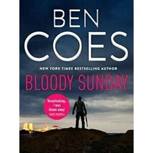 Bloody Sunday, Paperback - Ben Coes imagine
