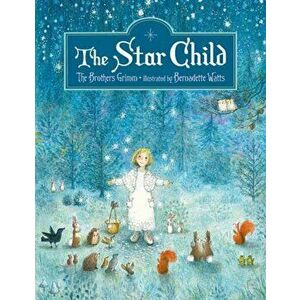 The Star Child, Hardcover - Bernadette Watts imagine