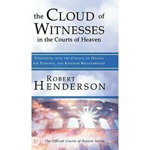 The Cloud of Witnesses in the Courts of Heaven, Hardcover - Robert Henderson imagine
