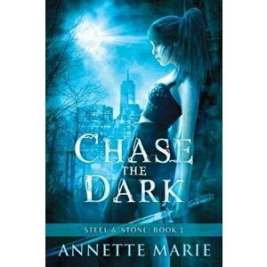 Chase the Dark, Paperback - Annette Marie imagine