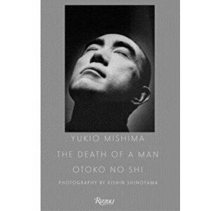 Yukio Mishima: The Death of a Man, Hardcover - Kishin Shinoyama imagine