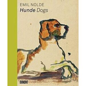 Emil Nolde: Dogs, Hardcover - Emil Nolde imagine