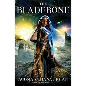 The Bladebone: Book Four of the Khorasan Archives, Paperback - Ausma Zehanat Khan imagine