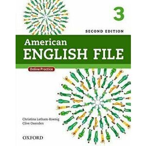American English File Second Edition: Level 3 Student Book: With Online Practice, Paperback - Christina Latham-Koenig imagine