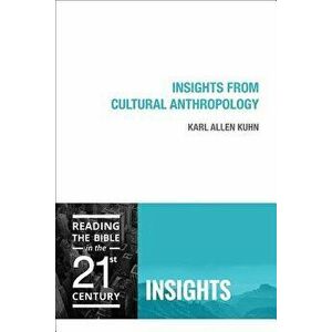 Insights from Cultural Anthropology, Paperback - Karl Allen Kuhn imagine