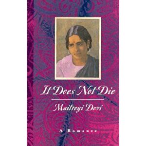 It Does Not Die. A Romance, Paperback - Maitreyi Devi imagine