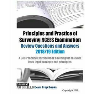 Principles and Practice of Surveying NCEES Examination Review Questions and Answers 2018/19 Edition, Paperback - Examreview imagine