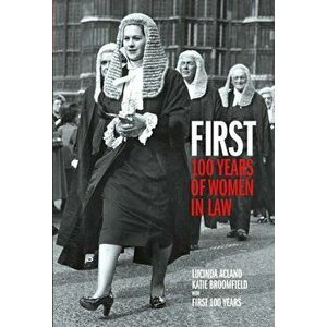First: 100 Years of Women in Law, Paperback - Lucinda Acland imagine