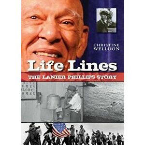 Life Lines: The Lanier Phillips Story, Paperback - Christine Welldon imagine