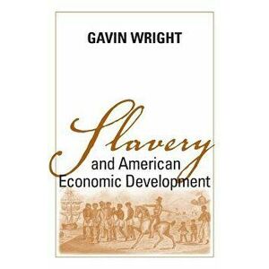 Slavery and American Economic Development, Paperback - Gavin Wright imagine