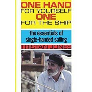 One Hand for Yourself, One for the Ship (Revised), Paperback - Tristan Jones imagine