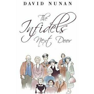 Infidels Next Door, Paperback - David Nunan imagine