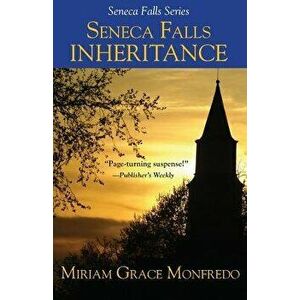 Seneca Falls Inheritance, Paperback - Miriam Grace Monfredo imagine
