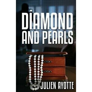 Diamond and Pearls, Paperback - Julien Ayotte imagine