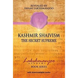 Kashmir Shaivism: The Secret Supreme, Paperback - John Hughes imagine