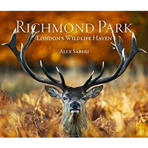 Richmond Park. London's Wildlife Haven, Hardback - *** imagine