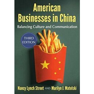 American Businesses in China. Balancing Culture and Communication, Paperback - Marilyn J. Matelski imagine