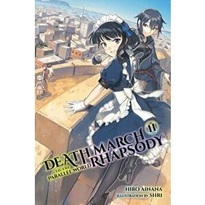 Death March to the Parallel World Rhapsody, Vol. 11 (Light Novel), Paperback - Hiro Ainana imagine