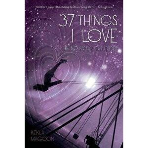 37 Things I Love, Paperback - Kekla Magoon imagine