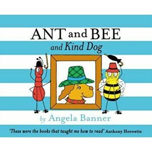 Ant and Bee and the Kind Dog, Hardback - Angela Banner imagine