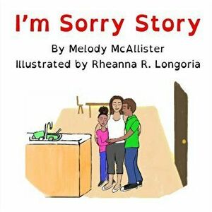 I'm Sorry Story, Paperback - Melody McAllister imagine