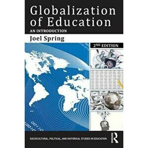 Globalization of Education: An Introduction, Paperback - Joel H. Spring imagine