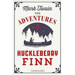 The Adventures of Huckleberry Finn (Collins Classics), Paperback - Mark Twain imagine