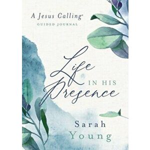 Life in His Presence. A Jesus Calling Guided Journal, Hardback - Sarah Young imagine
