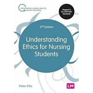 Understanding Ethics for Nursing Students, Paperback - Peter Ellis imagine