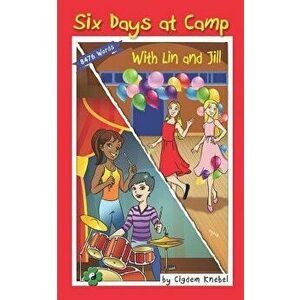Six Days at Camp with Lin and Jill: Decodable Chapter Book, Paperback - Cigdem Knebel imagine